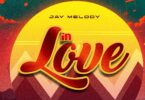 MP3 DOWNLOAD Jay Melody - In Love