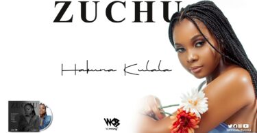 MP3 DOWNLOAD Zuchu – Hakuna Kulala
