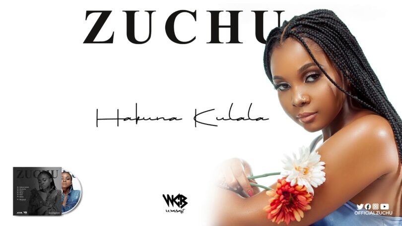 MP3 DOWNLOAD Zuchu – Hakuna Kulala