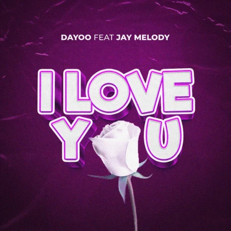 MP3 DOWNLOAD Dayoo Ft Jay Melody - I Love You