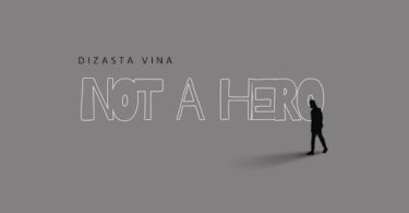 MP3 DOWNLOAD Dizasta Vina – Not a Hero