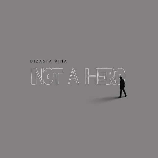 MP3 DOWNLOAD Dizasta Vina – Not a Hero