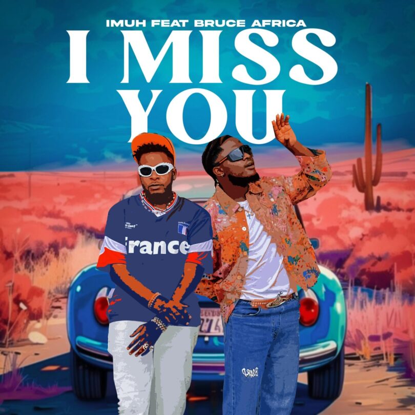 MP3 DOWNLOAD Imuh Ft Bruce Africa – I Miss You