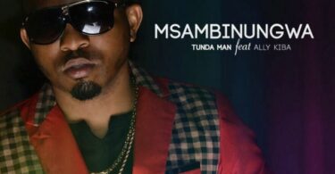 MP3 DOWWNLOAD Tundaman Ft AliKiba – Msambinugwa